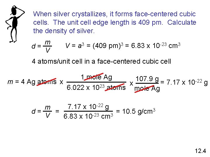 When silver crystallizes, it forms face-centered cubic cells. The unit cell edge length is