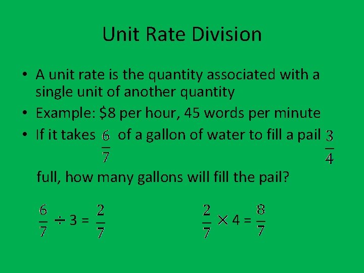 Unit Rate Division • A unit rate is the quantity associated with a single Unit Rate Division • A unit rate is the quantity associated with a single