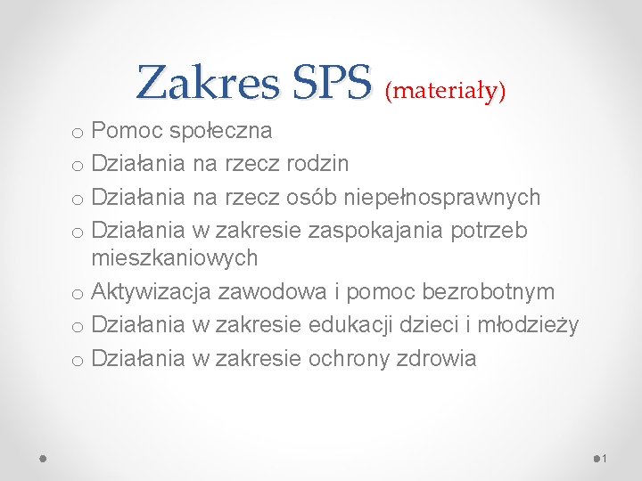 Zakres SPS (materiały) o Pomoc społeczna o Działania na rzecz rodzin o Działania na