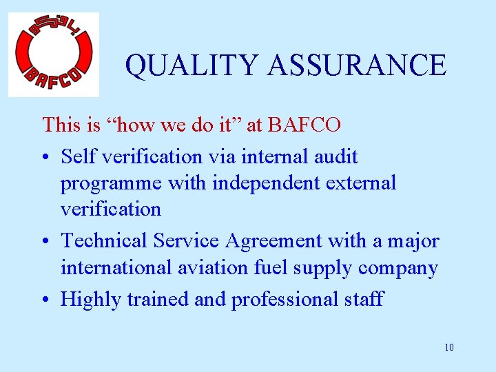 QUALITY ASSURANCE This is “how we do it” at BAFCO • Self verification via