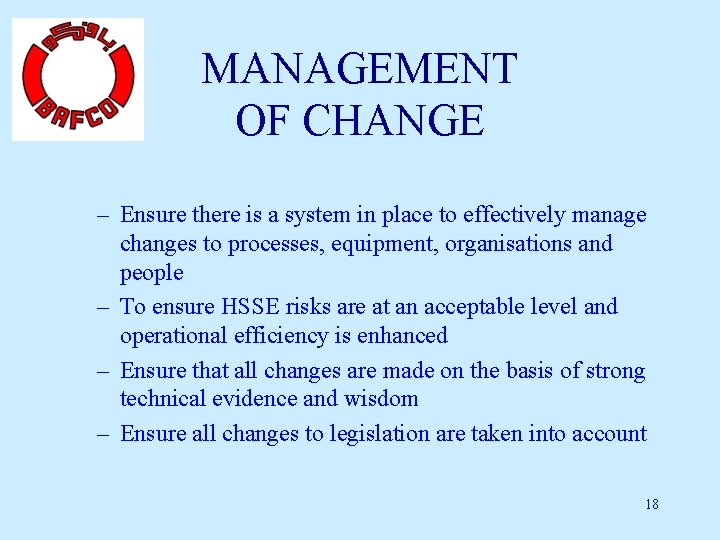 MANAGEMENT OF CHANGE – Ensure there is a system in place to effectively manage