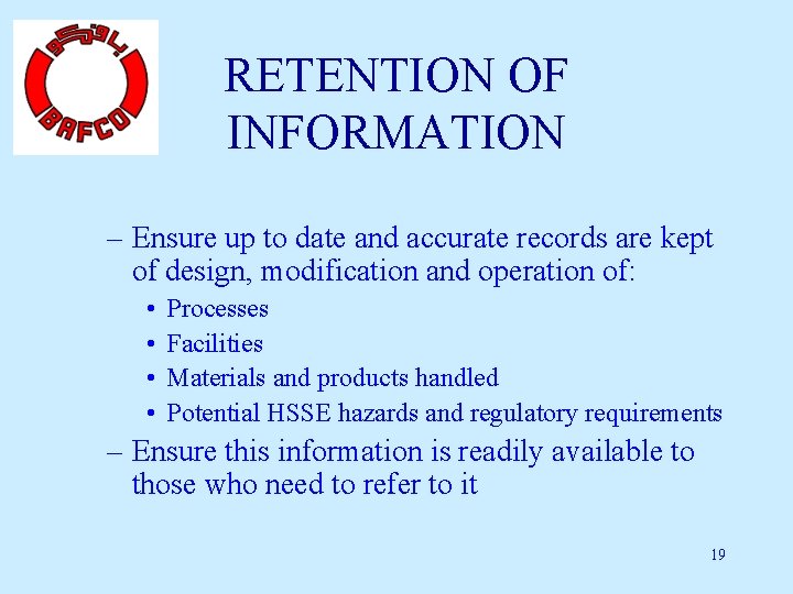 RETENTION OF INFORMATION – Ensure up to date and accurate records are kept of