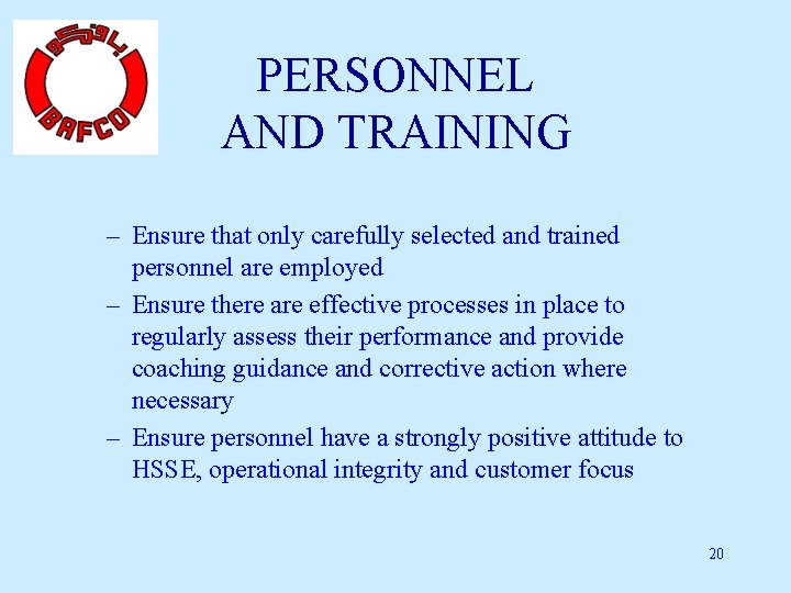 PERSONNEL AND TRAINING – Ensure that only carefully selected and trained personnel are employed