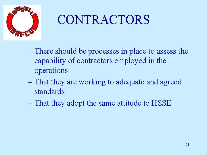 CONTRACTORS – There should be processes in place to assess the capability of contractors