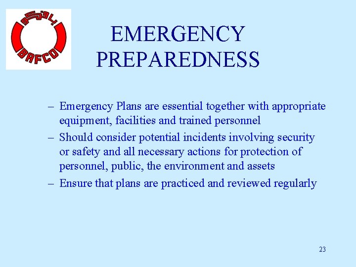 EMERGENCY PREPAREDNESS – Emergency Plans are essential together with appropriate equipment, facilities and trained