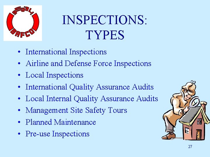 INSPECTIONS: TYPES • • International Inspections Airline and Defense Force Inspections Local Inspections International