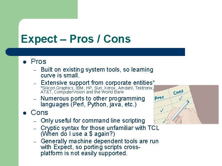 Expect – Pros / Cons l Pros – – – l Built on existing