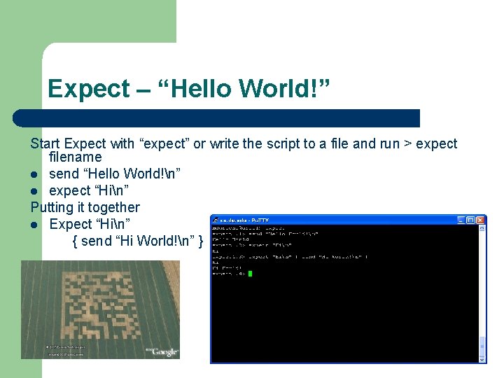 Expect – “Hello World!” Start Expect with “expect” or write the script to a