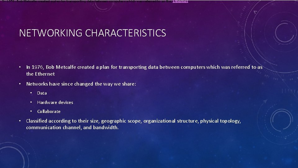 In 1976, Bob Metcalfe created a plan for transporting data between computers which was