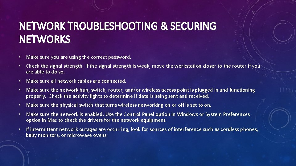 NETWORK TROUBLESHOOTING & SECURING NETWORKS • Make sure you are using the correct password.