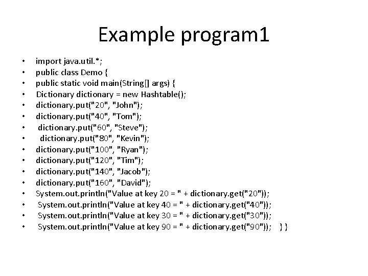 Example program 1 • • • • import java. util. *; public class Demo