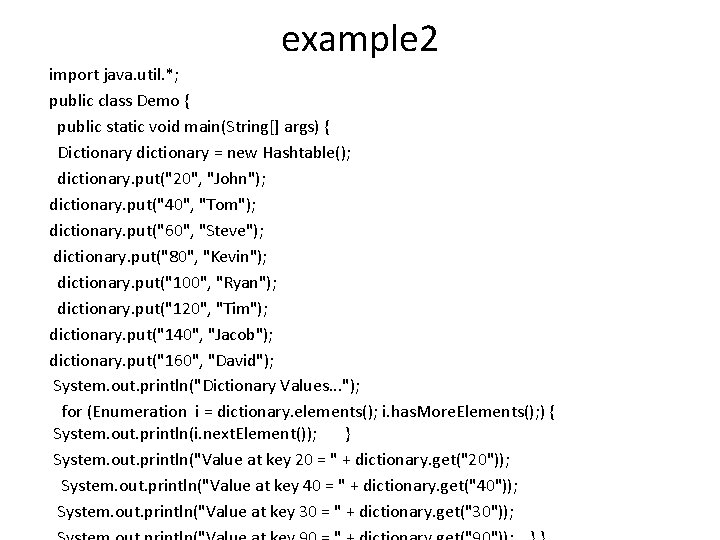 example 2 import java. util. *; public class Demo { public static void main(String[]