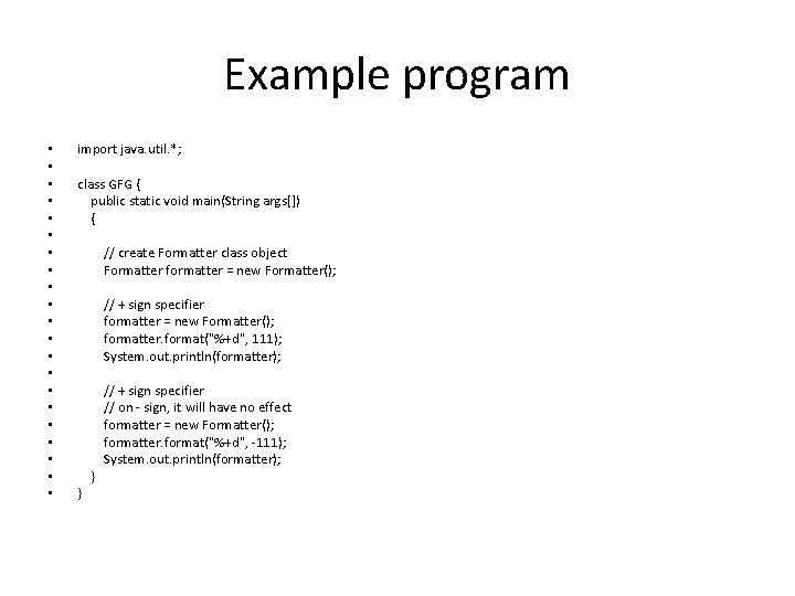 Example program • • • • • • import java. util. *; class GFG