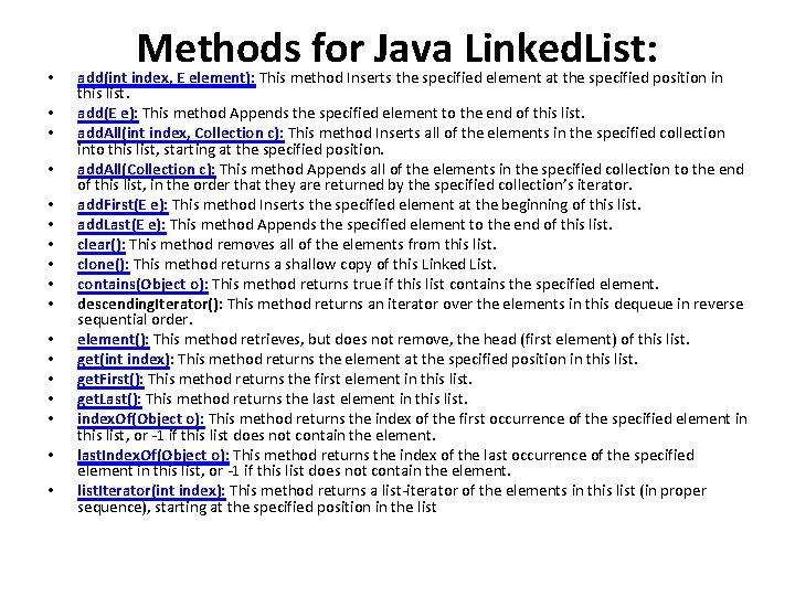  • • • • • Methods for Java Linked. List: add(int index, E