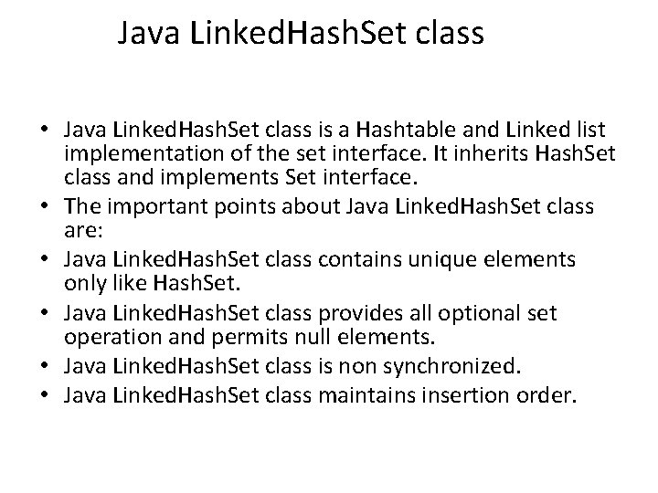 Java Linked. Hash. Set class • Java Linked. Hash. Set class is a Hashtable