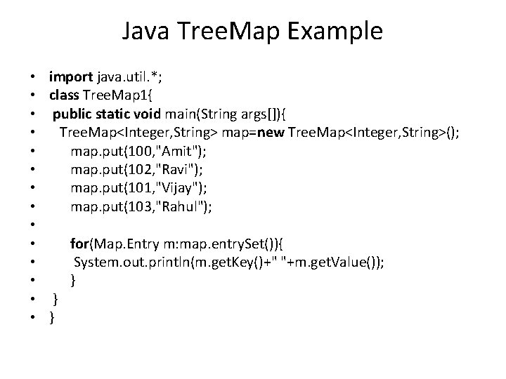 Java Tree. Map Example • • • • import java. util. *; class Tree.