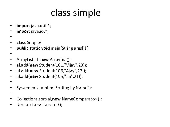 class simple • • • • import java. util. *; import java. io. *;