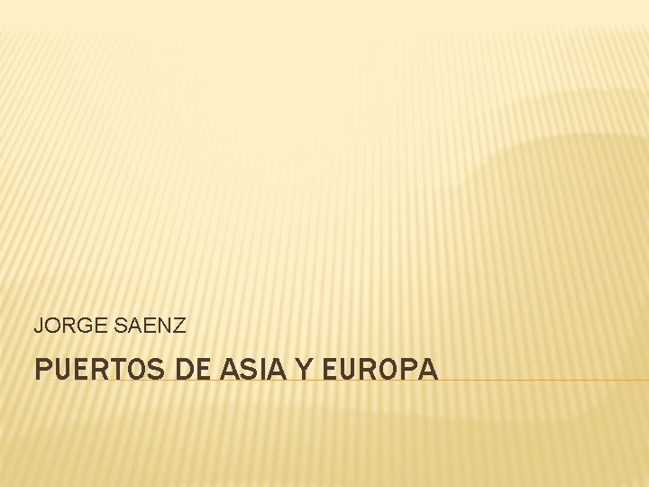 JORGE SAENZ PUERTOS DE ASIA Y EUROPA 