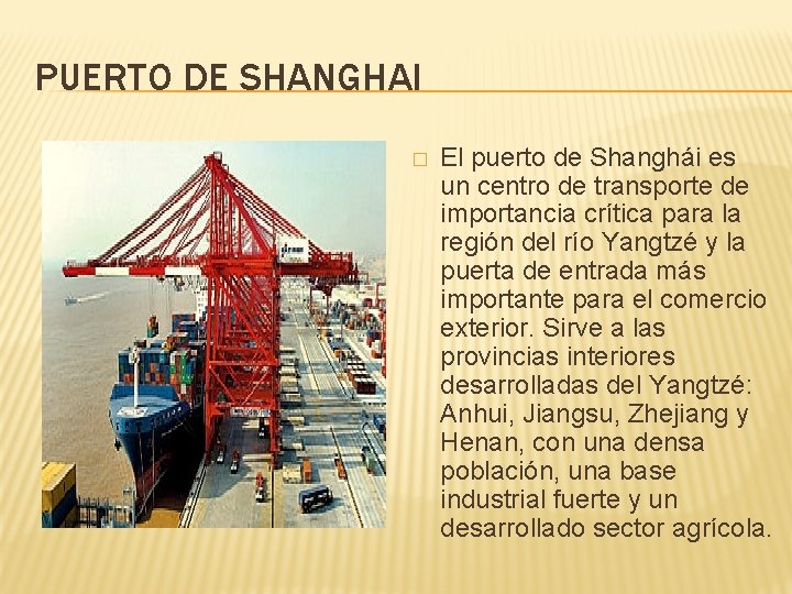 PUERTO DE SHANGHAI � El puerto de Shanghái es un centro de transporte de