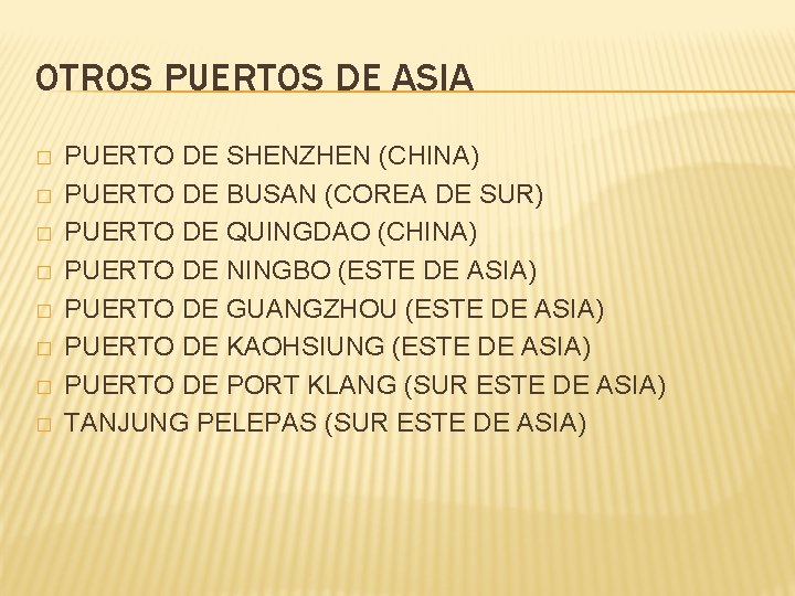OTROS PUERTOS DE ASIA � � � � PUERTO DE SHENZHEN (CHINA) PUERTO DE