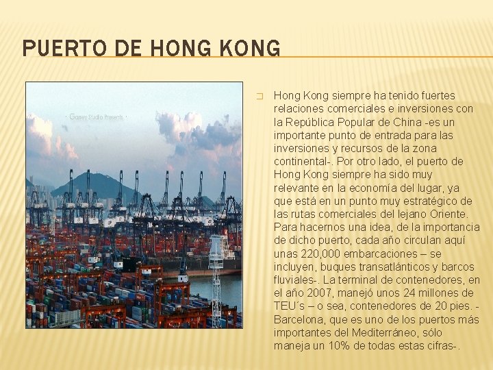 PUERTO DE HONG KONG � Hong Kong siempre ha tenido fuertes relaciones comerciales e