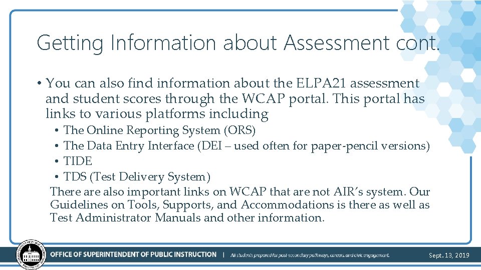 Getting Information about Assessment cont. • You can also find information about the ELPA