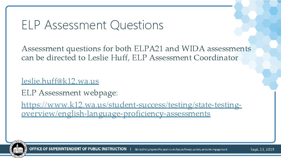 ELP Assessment Questions Assessment questions for both ELPA 21 and WIDA assessments can be
