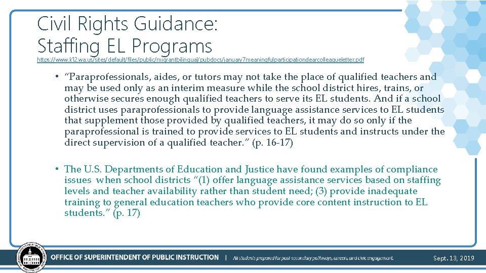 Civil Rights Guidance: Staffing EL Programs https: //www. k 12. wa. us/sites/default/files/public/migrantbilingual/pubdocs/january 7 meaningfulparticipationdearcolleagueletter.