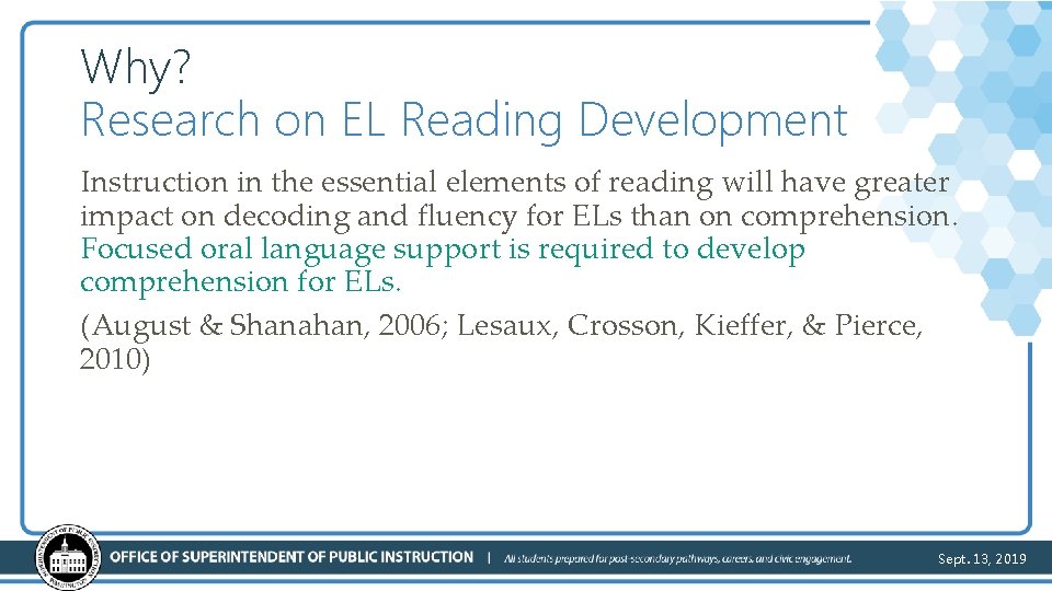 Why? Research on EL Reading Development Instruction in the essential elements of reading will