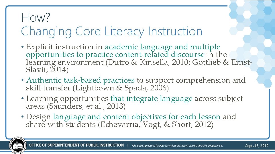 How? Changing Core Literacy Instruction • Explicit instruction in academic language and multiple opportunities