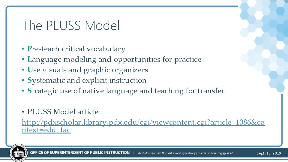 The PLUSS Model • • • Pre-teach critical vocabulary Language modeling and opportunities for