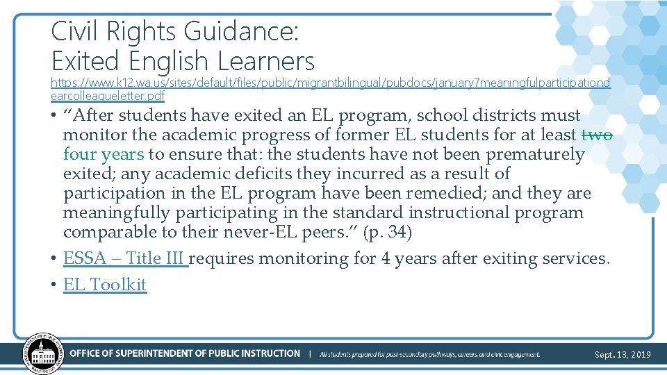 Civil Rights Guidance: Exited English Learners https: //www. k 12. wa. us/sites/default/files/public/migrantbilingual/pubdocs/january 7 meaningfulparticipationd