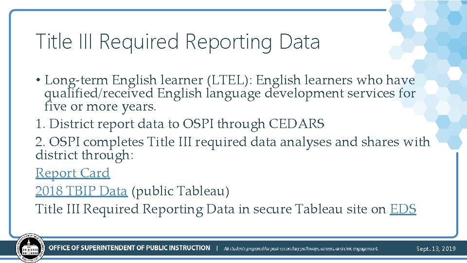 Title III Required Reporting Data • Long-term English learner (LTEL): English learners who have