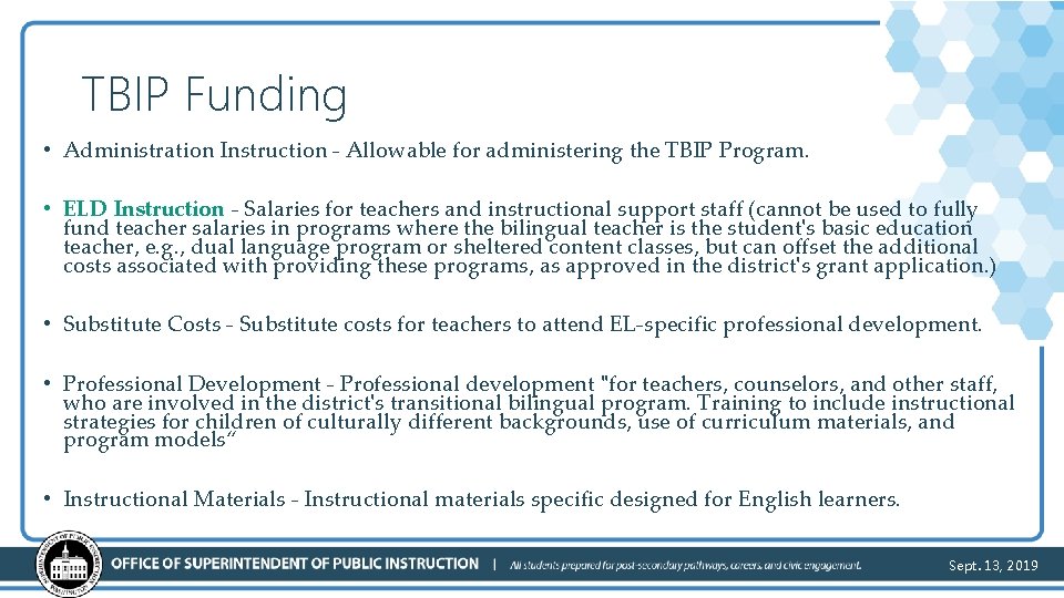TBIP Funding • Administration Instruction - Allowable for administering the TBIP Program. • ELD