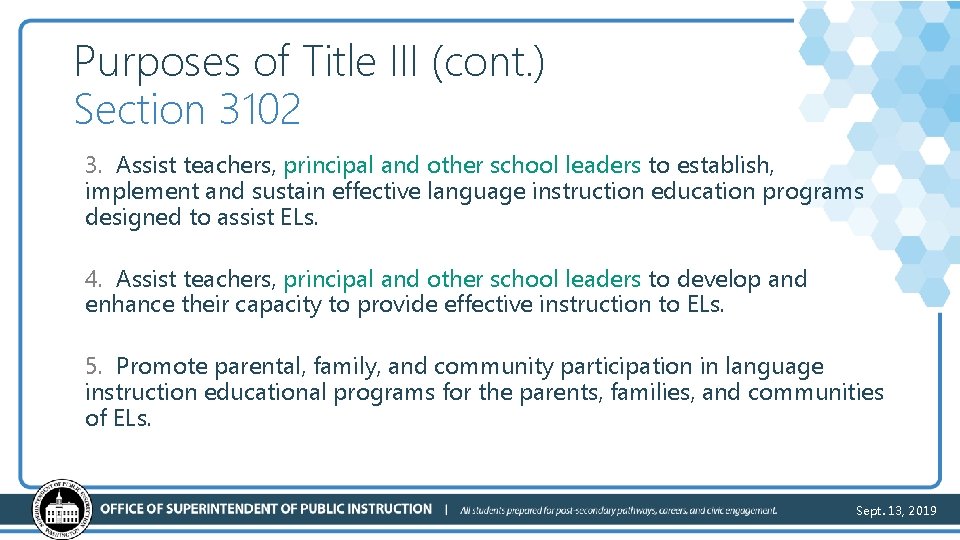 Purposes of Title III (cont. ) Section 3102 3. Assist teachers, principal and other