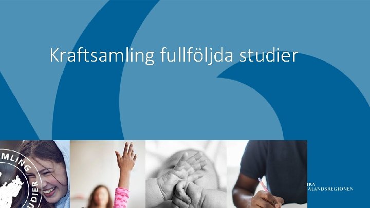 Kraftsamling fullföljda studier 