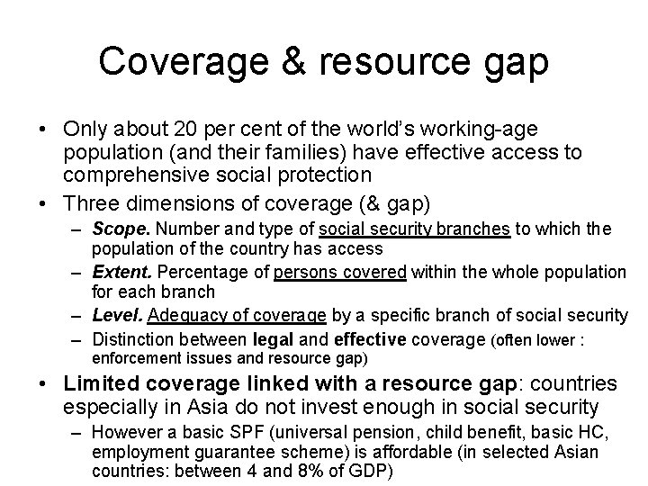 Coverage & resource gap • Only about 20 per cent of the world’s working-age