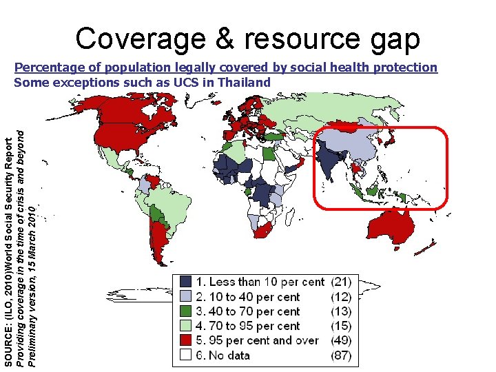 SOURCE: (ILO, 2010)World Social Security Report Providing coverage in the time of crisis and