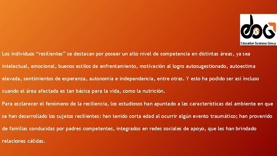 Los individuos “resilientes” se destacan por poseer un alto nivel de competencia en distintas