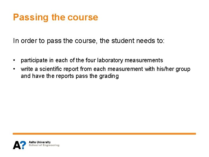 Passing the course In order to pass the course, the student needs to: •