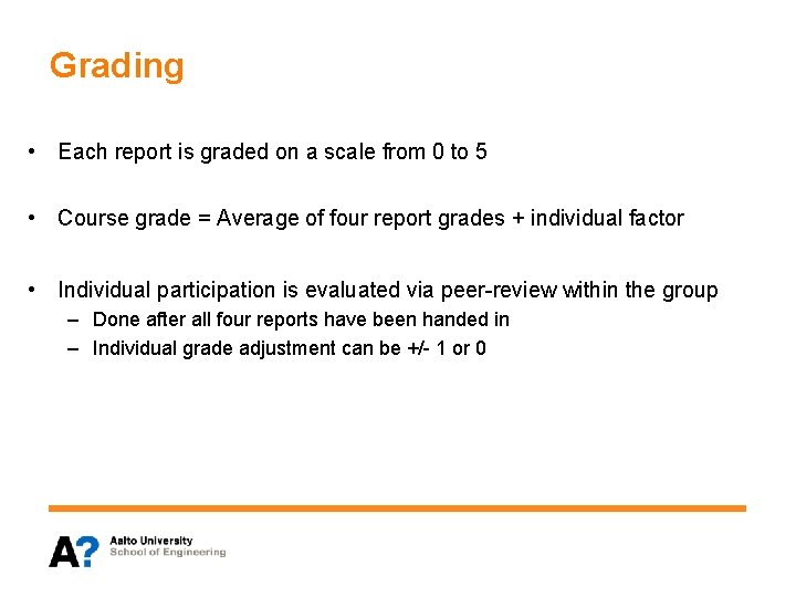 Grading • Each report is graded on a scale from 0 to 5 •