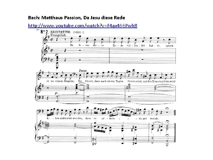 Bach: Matthaus Passion, Da Jesu diese Rede http: //www. youtube. com/watch? v=F 4 ax Bach: Matthaus Passion, Da Jesu diese Rede http: //www. youtube. com/watch? v=F 4 ax