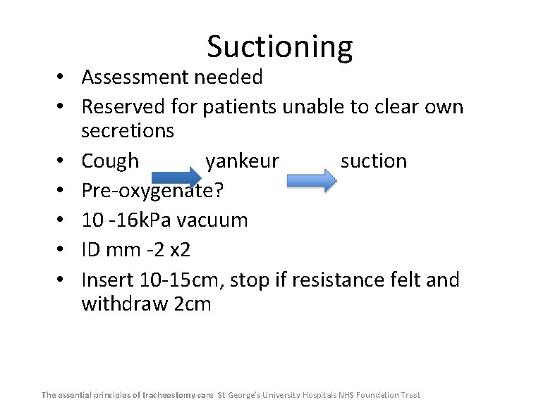 Suctioning • Assessment needed • Reserved for patients unable to clear own secretions •