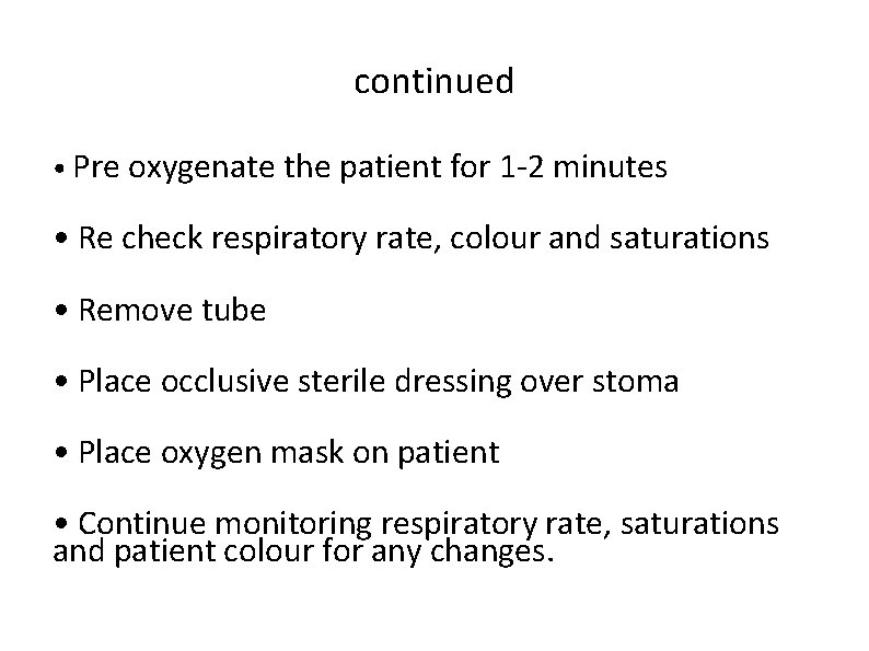 continued • Pre oxygenate the patient for 1 -2 minutes • Re check respiratory
