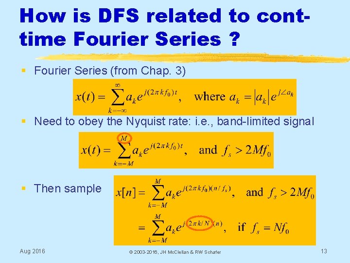 How is DFS related to conttime Fourier Series ? § Fourier Series (from Chap.