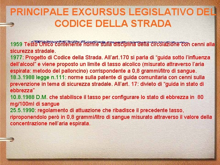 PRINCIPALE EXCURSUS LEGISLATIVO DEL CODICE DELLA STRADA 1959 Testo Unico contenente norme sulla disciplina