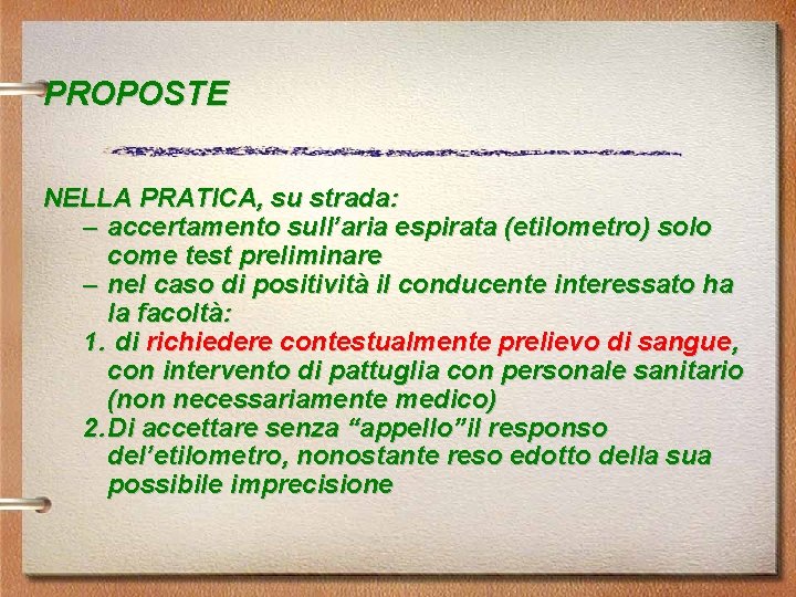 PROPOSTE NELLA PRATICA, su strada: – accertamento sull’aria espirata (etilometro) solo come test preliminare