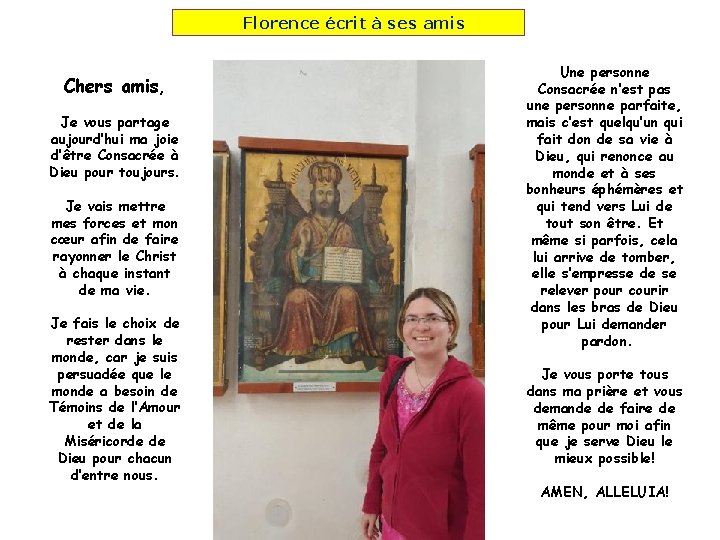 Florence écrit à ses amis Chers amis, Je vous partage aujourd’hui ma joie Florence écrit à ses amis Chers amis, Je vous partage aujourd’hui ma joie