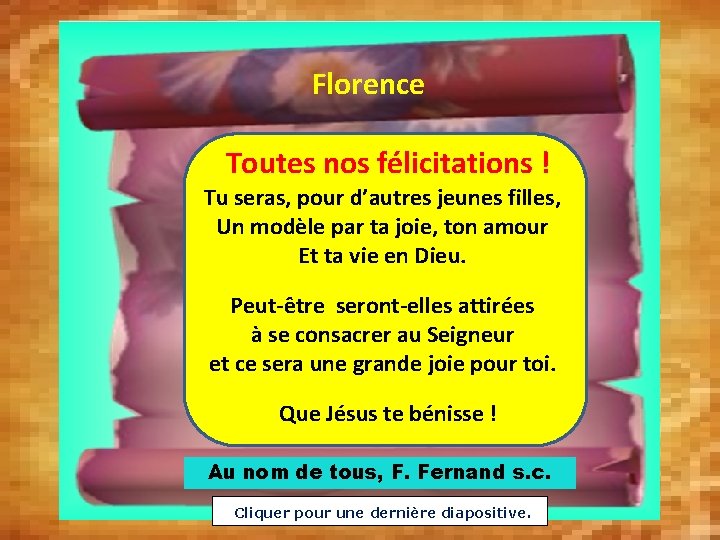 Florence Toutes nos félicitations ! Tu seras, pour d’autres jeunes filles, Un modèle par Florence Toutes nos félicitations ! Tu seras, pour d’autres jeunes filles, Un modèle par