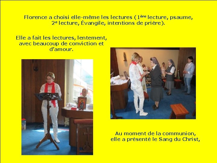 Florence a choisi elle-même les lectures (1ère lecture, psaume, 2 e lecture, Évangile, intentions Florence a choisi elle-même les lectures (1ère lecture, psaume, 2 e lecture, Évangile, intentions